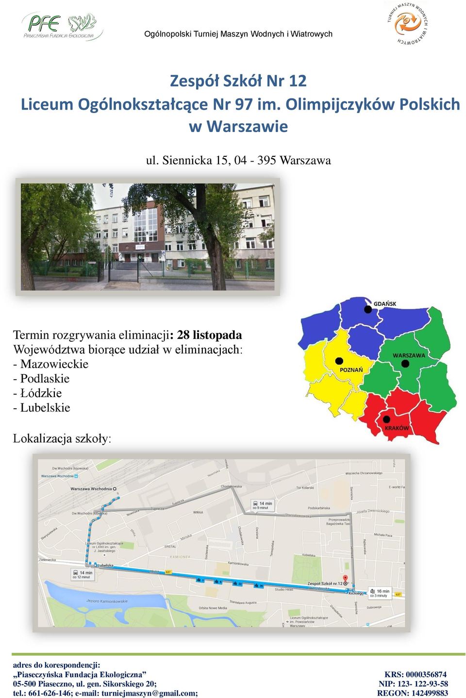 Siennicka 15, 04-395 Warszawa Termin rozgrywania eliminacji: 28