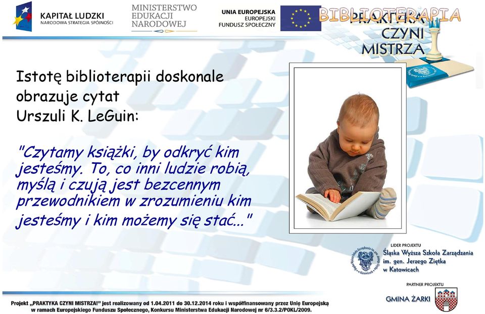 To, co inni ludzie robią, myślą i czują jest bezcennym