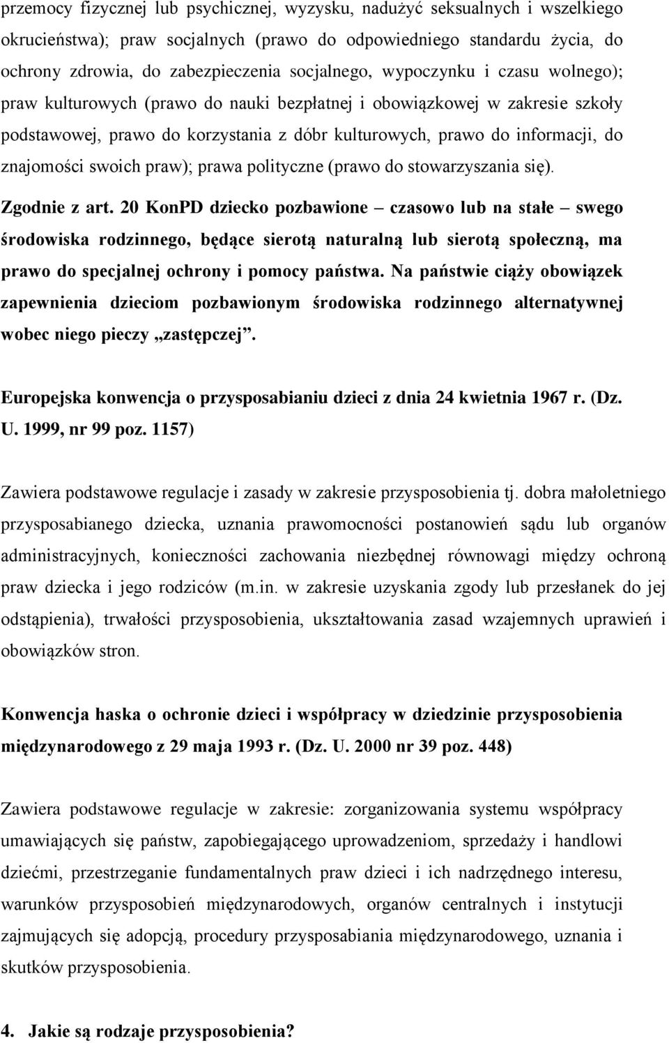 swoich praw); prawa polityczne (prawo do stowarzyszania się). Zgodnie z art.