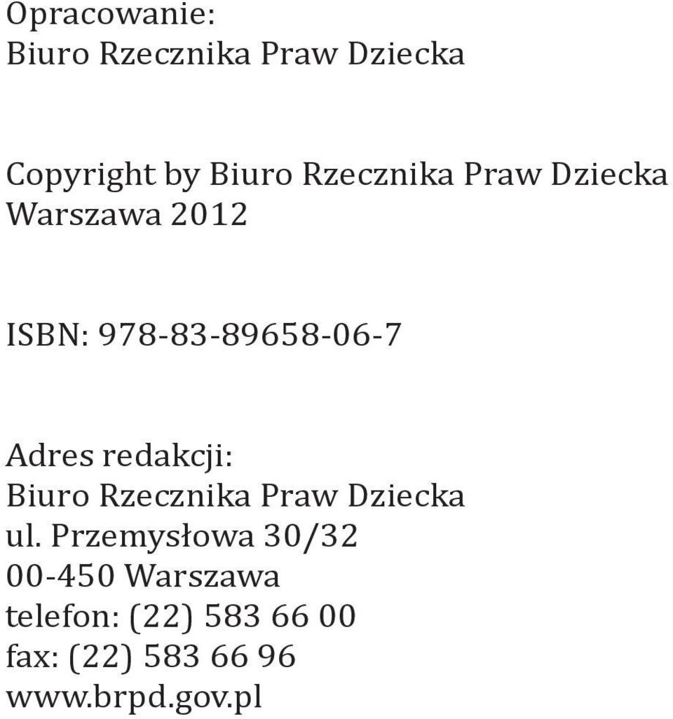 Adres redakcji: Biuro Rzecznika Praw Dziecka ul.