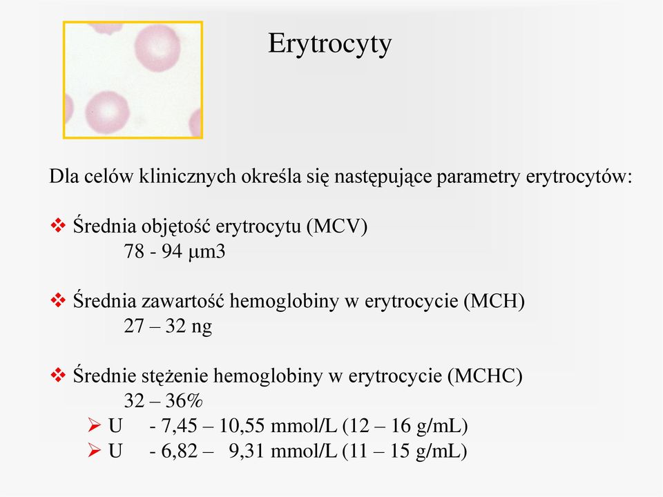 hemoglobiny w erytrocycie (MCH) 27 32 ng Średnie stężenie hemoglobiny w