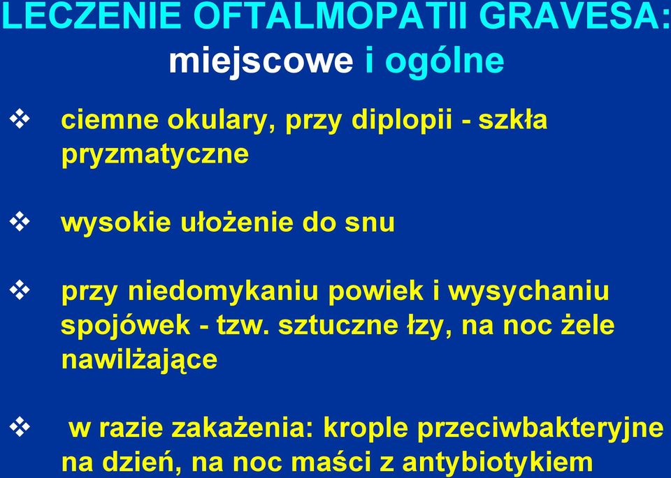 powiek i wysychaniu spojówek - tzw.