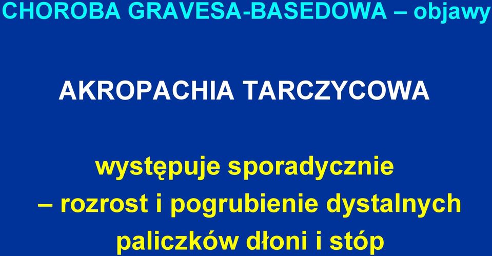 sporadycznie rozrost i