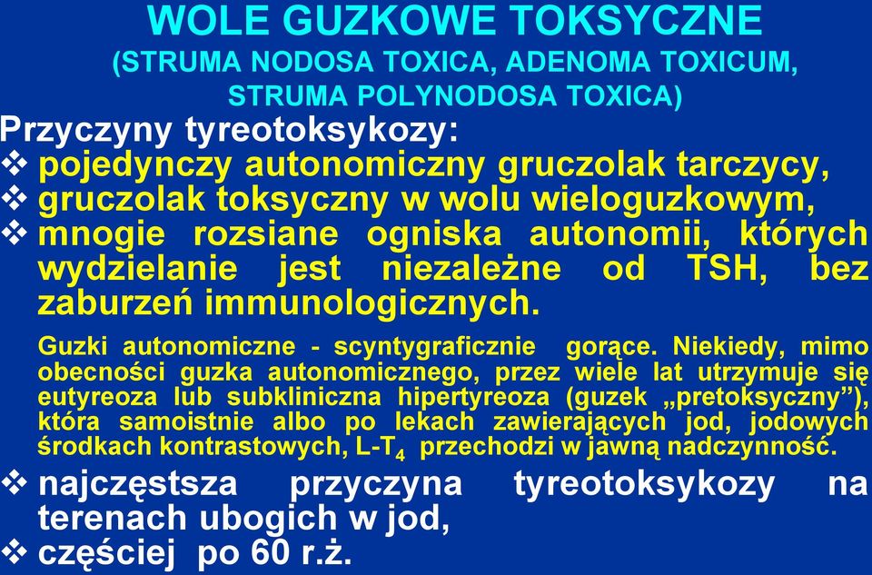 Guzki autonomiczne - scyntygraficznie gorące.