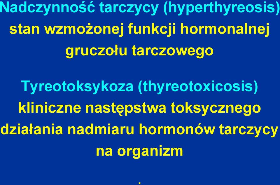 Tyreotoksykoza (thyreotoxicosis) kliniczne