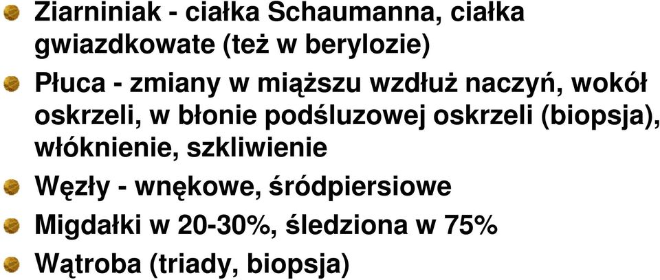 podśluzowej oskrzeli (biopsja), włóknienie, szkliwienie Węzły -