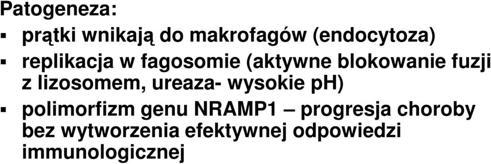 lizosomem, ureaza- wysokie ph) polimorfizm genu NRAMP1