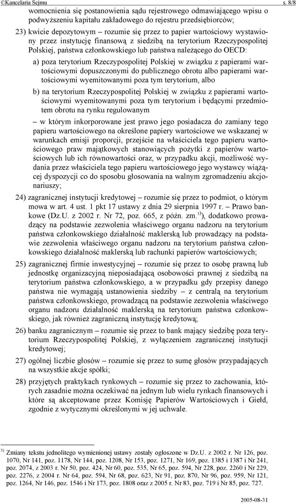wystawiony przez instytucję finansową z siedzibą na terytorium Rzeczypospolitej Polskiej, państwa członkowskiego lub państwa należącego do OECD: a) poza terytorium Rzeczypospolitej Polskiej w związku