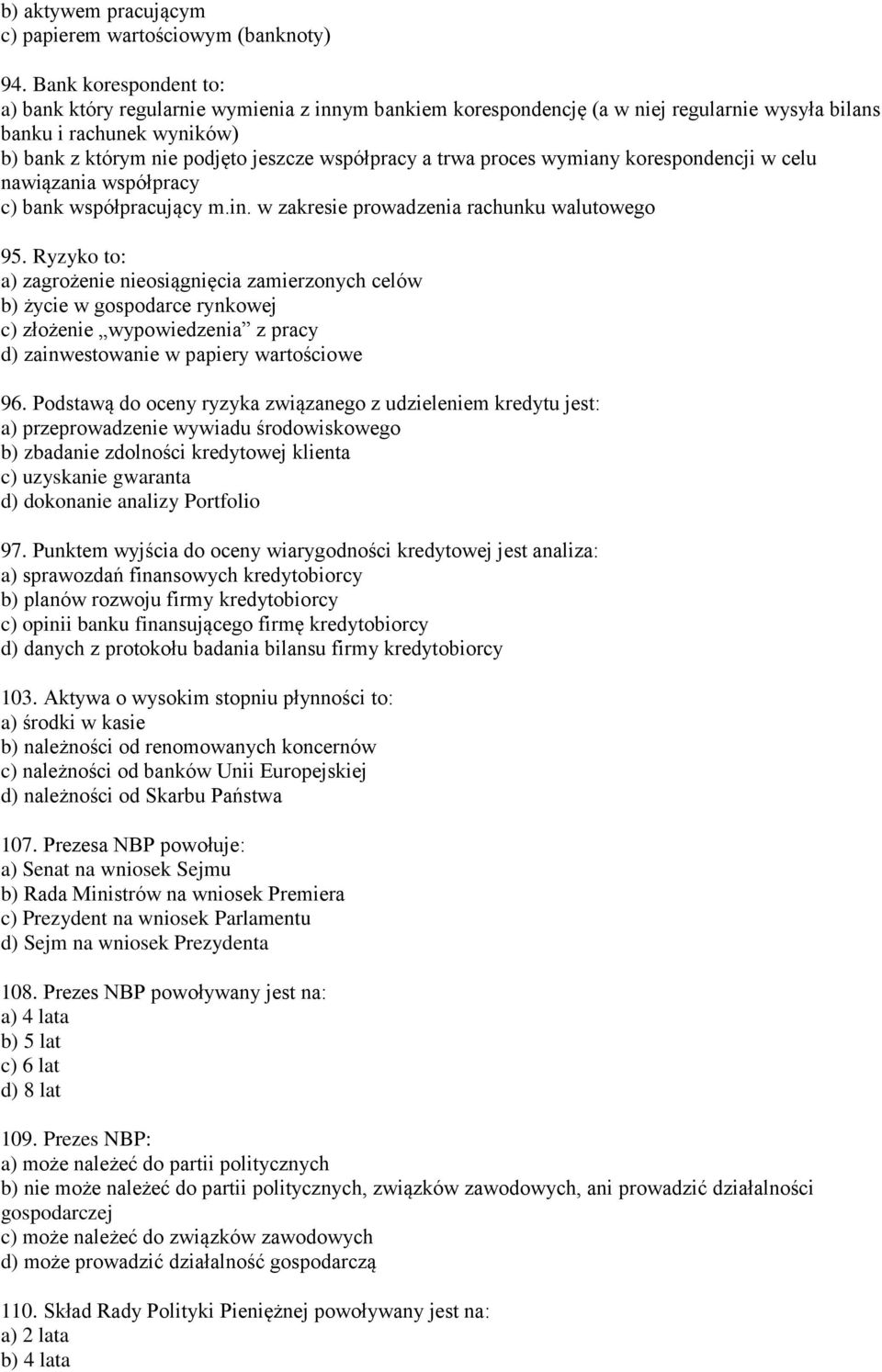 trwa proces wymiany korespondencji w celu nawiązania współpracy c) bank współpracujący m.in. w zakresie prowadzenia rachunku walutowego 95.