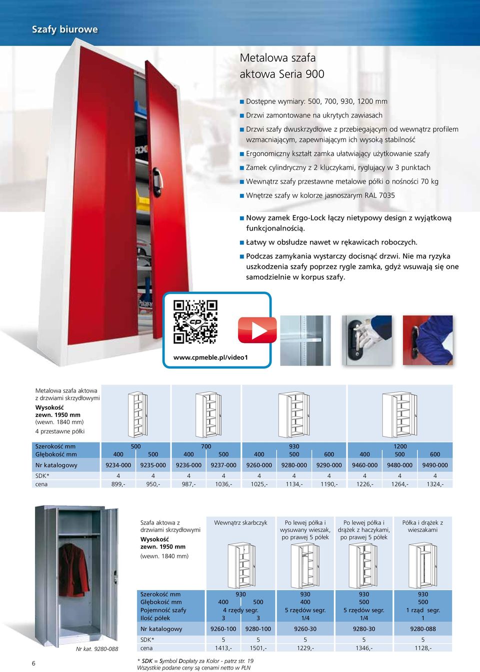 metalowe półki o nośności 70 kg Wnętrze szafy w kolorze jasnoszarym RAL 7035 Nowy zamek Ergo-Lock łączy nietypowy design z wyjątkową funkcjonalnością. Łatwy w obsłudze nawet w rękawicach roboczych.