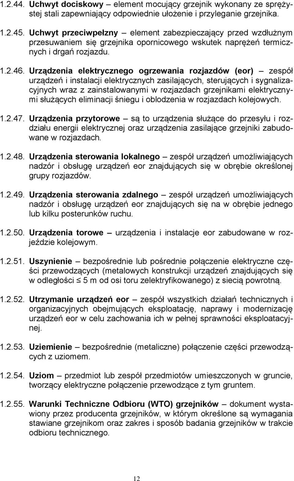 Urządzenia elektrycznego ogrzewania rozjazdów (eor) zespół urządzeń i instalacji elektrycznych zasilających, sterujących i sygnalizacyjnych wraz z zainstalowanymi w rozjazdach grzejnikami