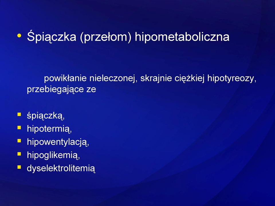 hipotyreozy, przebiegające ze śpiączką,