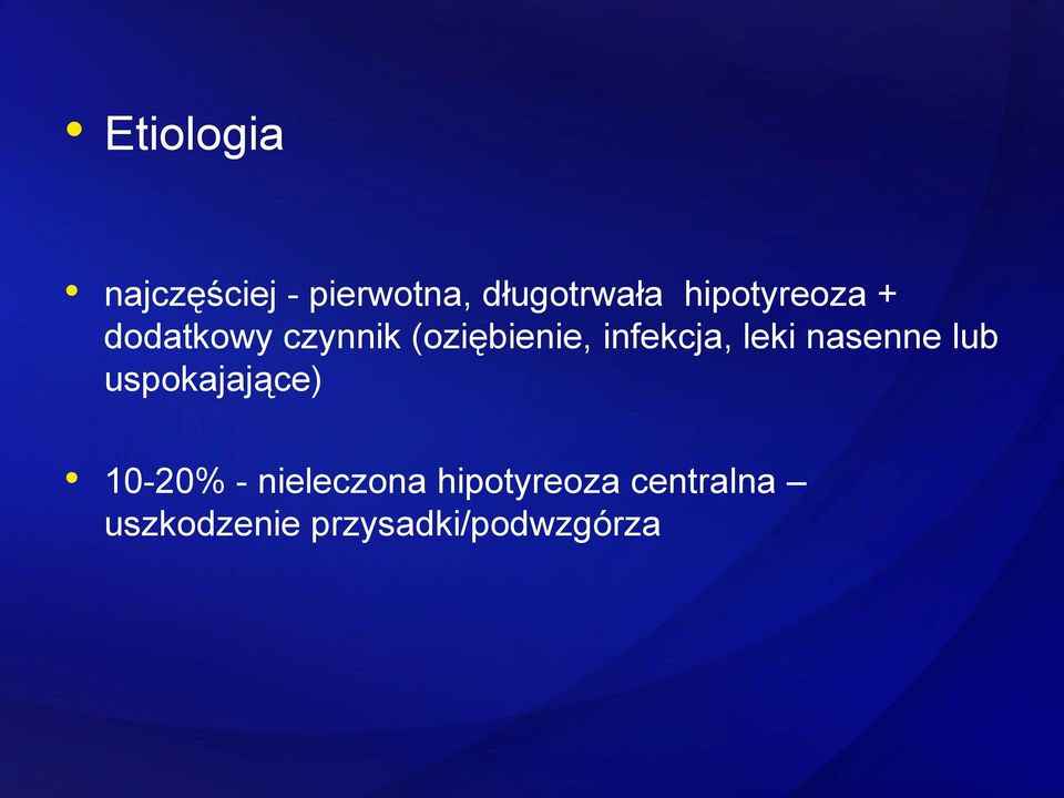 infekcja, leki nasenne lub uspokajające) 10-20% -