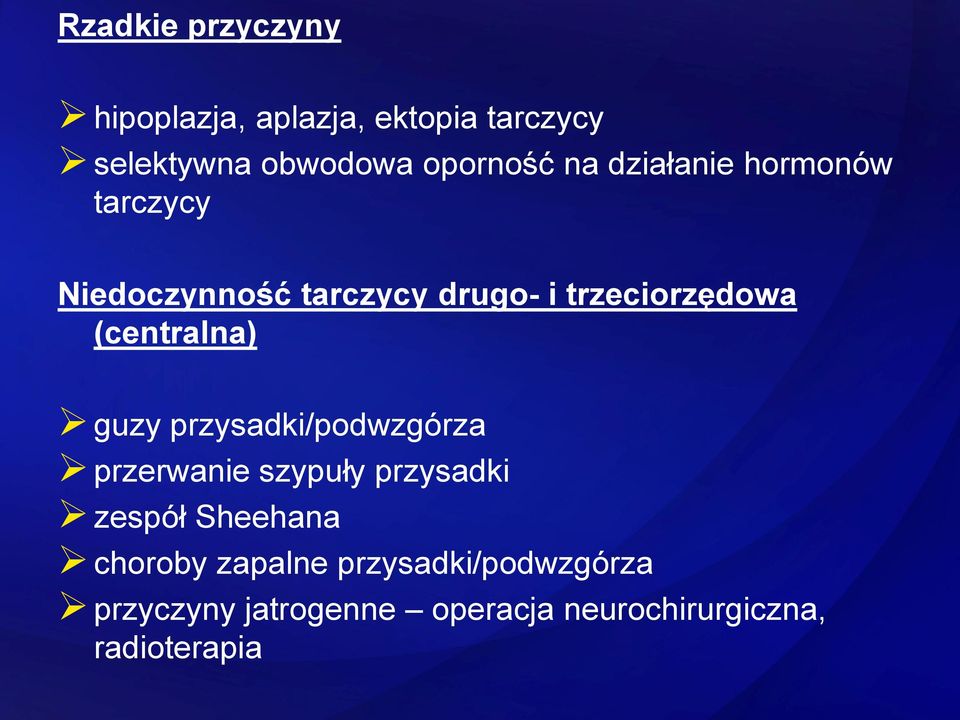 (centralna) guzy przysadki/podwzgórza przerwanie szypuły przysadki zespół Sheehana