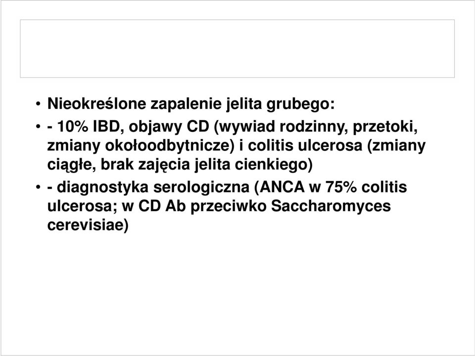 (zmiany ciągłe, brak zajęcia jelita cienkiego) - diagnostyka