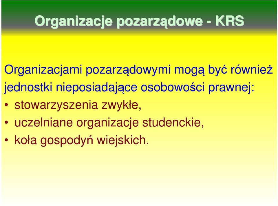 nieposiadające osobowości prawnej: stowarzyszenia