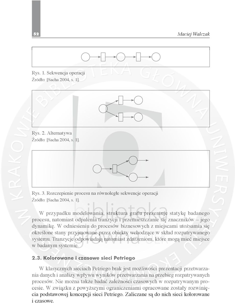 Rys. 3. Rozczepienie procesu na równoległe sekwencje operacji Źródło: [Sacha 2004, s. 1].