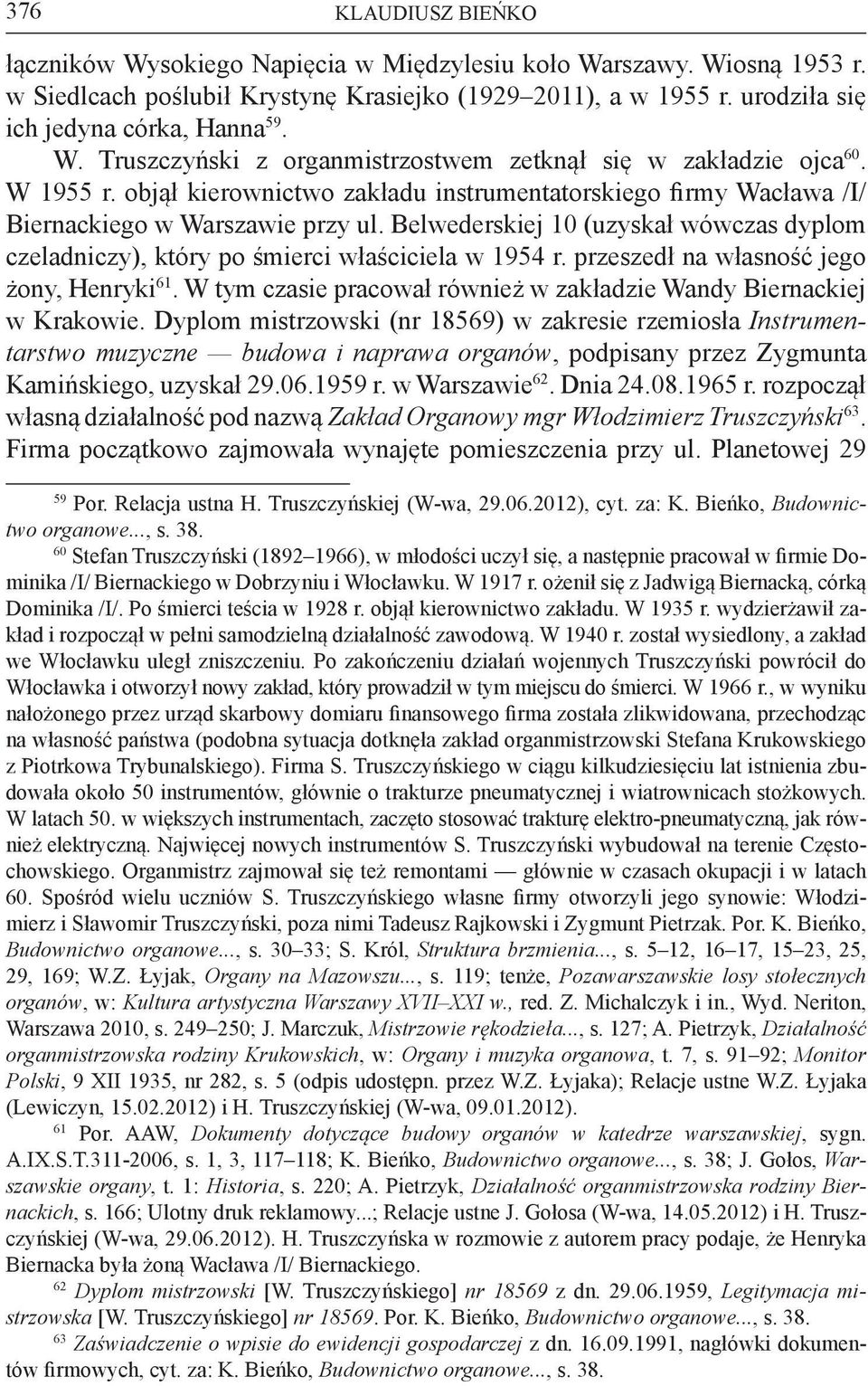 Belwederskiej 10 (uzyskał wówczas dyplom czeladniczy), który po śmierci właściciela w 1954 r. przeszedł na własność jego żony, Henryki 61.