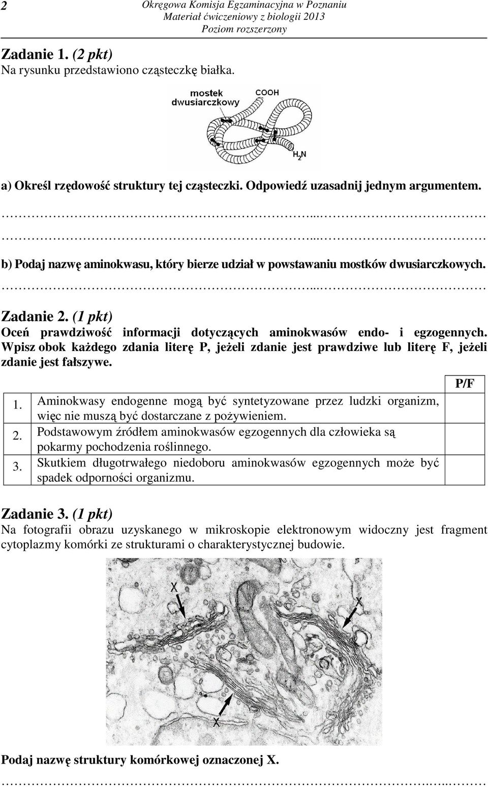 Wpisz obok każdego zdania literę P, jeżeli zdanie jest prawdziwe lub literę F, jeżeli zdanie jest fałszywe. 1.