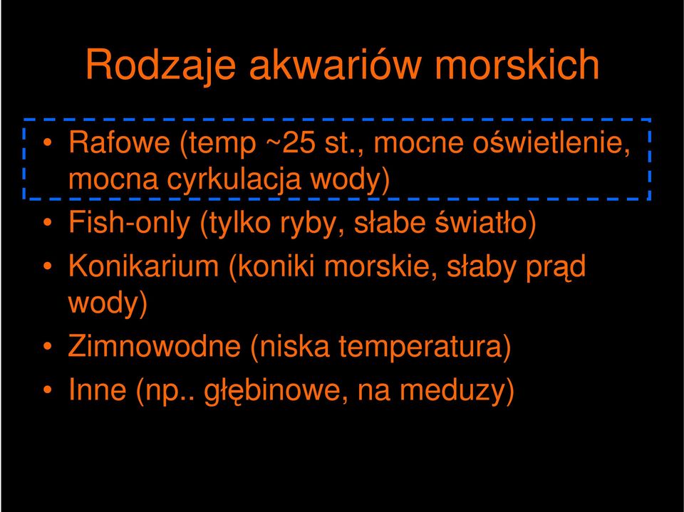 (tylko ryby, słabe światło) Konikarium (koniki morskie,