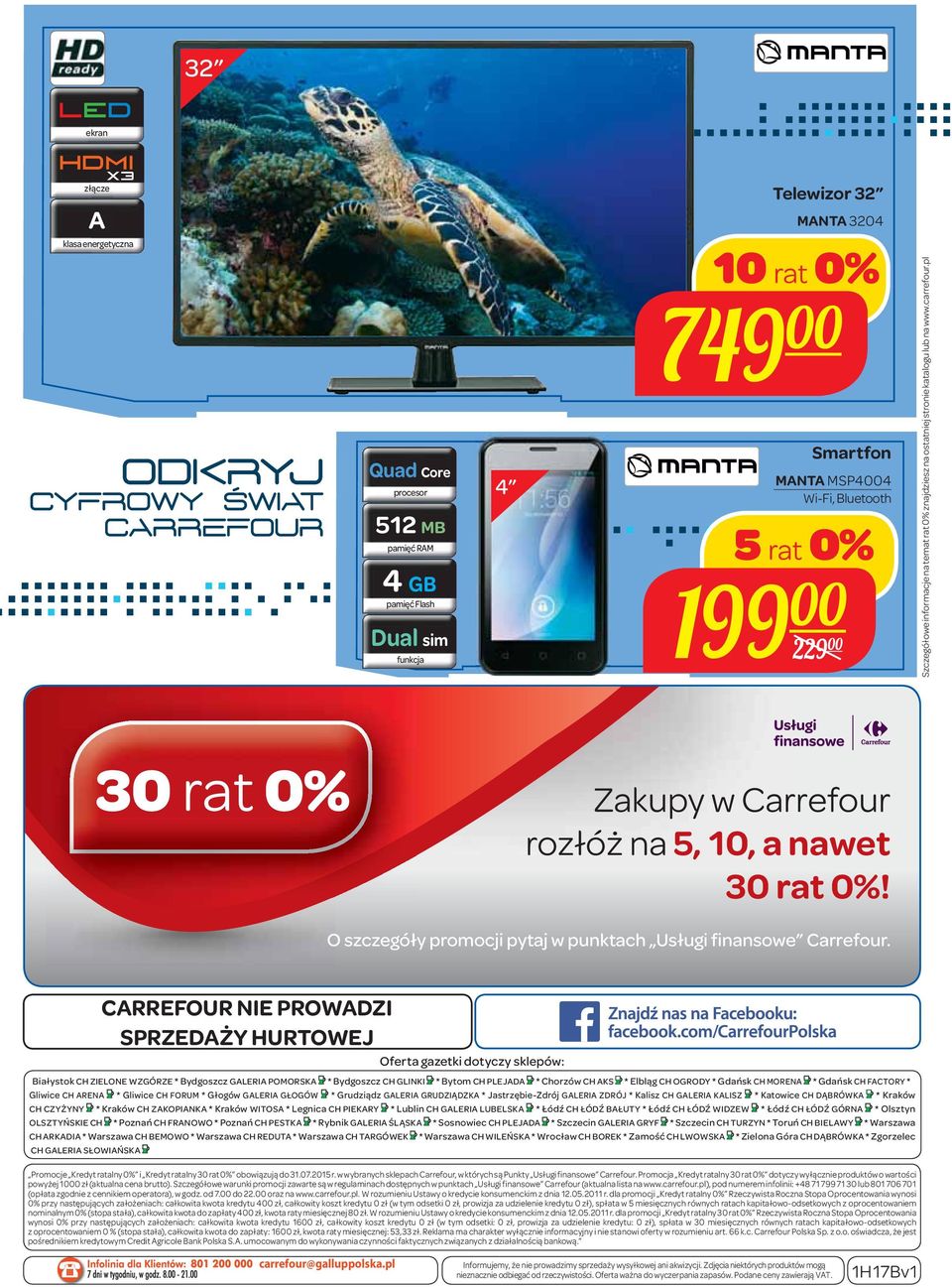 CARREFOUR NIE PROWADZI SPRZEDAŻY HURTOWEJ Oferta gazetki dotyczy sklepów: Białystok CH ZIELONE WZGÓRZE * Bydgoszcz GALERIA POMORSKA * Bydgoszcz CH GLINKI * Bytom CH PLEJADA * Chorzów CH AKS * Elbląg