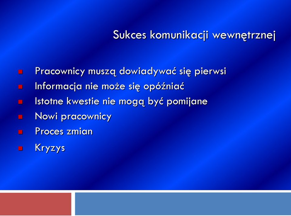 może się opóźniać Istotne kwestie nie mogą