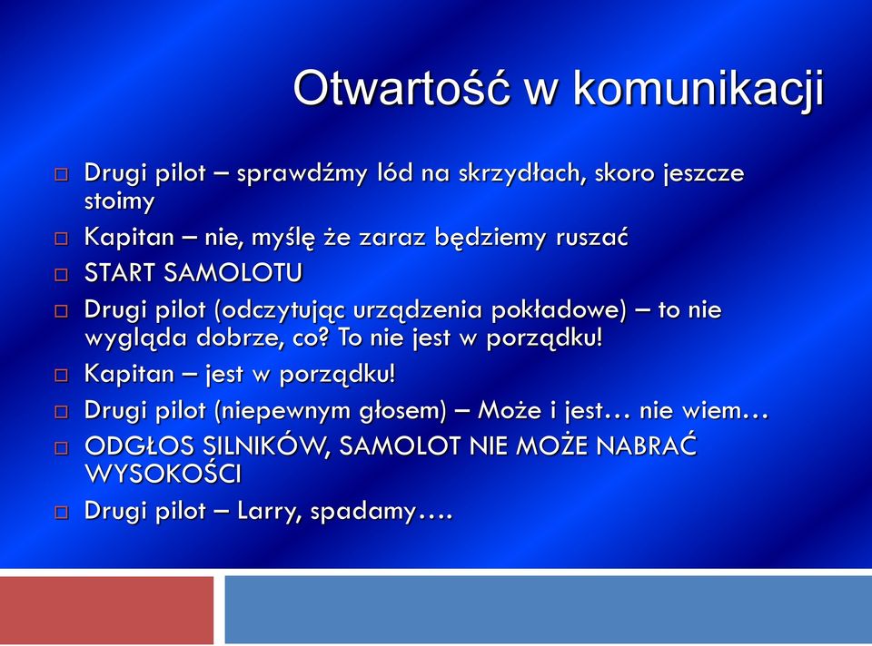 wygląda dobrze, co? To nie jest w porządku! Kapitan jest w porządku!