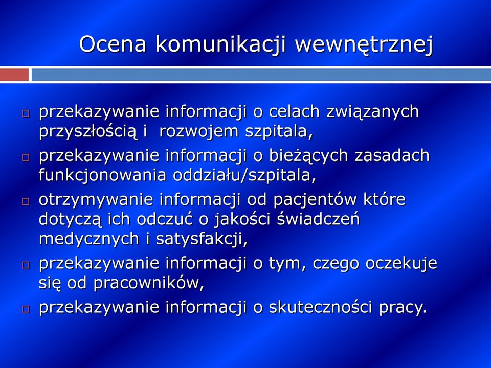 informacji od pacjentów które dotyczą ich odczuć o jakości świadczeń medycznych i satysfakcji,