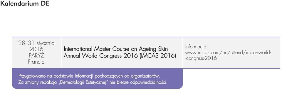 com/en/attend/imcas-world- -congress-2016 Przygotowano na podstawie informacji pochodzàcych od