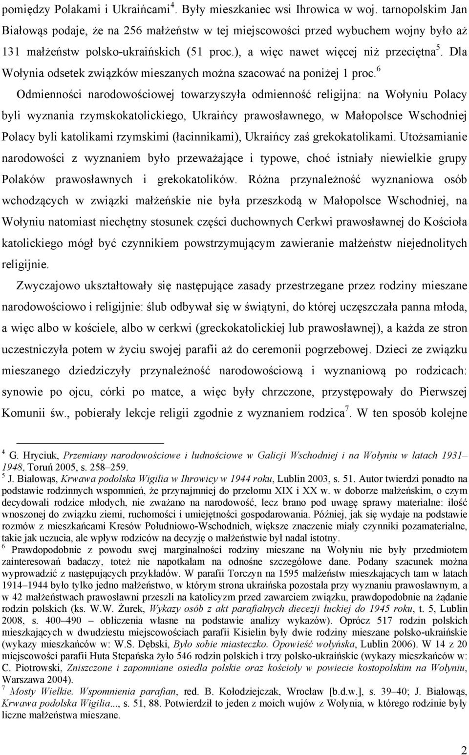 Dla Wołynia odsetek związków mieszanych można szacować na poniżej 1 proc.