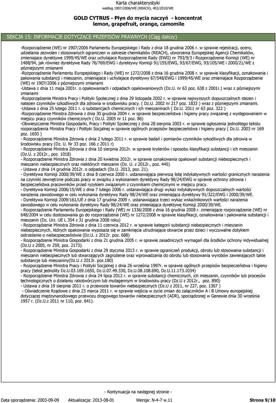uchylajace Rozporządzenie Rady (EWG) nr 793/9/3 i Rozporządzenie Komisji (WE) nr 1488/94, jak równiez dyrektywe Rady 76/769/EWG i dyrektywy Komisji 91/155/EWG, 93/67/EWG, 93/105/WE i 2000/21/WE z