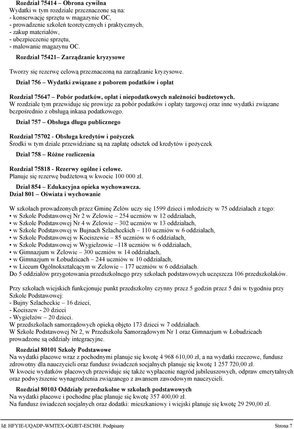 Dział 756 Wydatki związane z poborem podatków i opłat Rozdział 75647 Pobór podatków, opłat i niepodatkowych należności budżetowych.