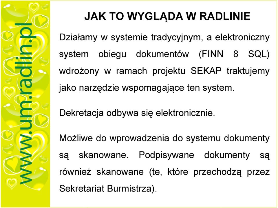 ten system. Dekretacja odbywa się elektronicznie.