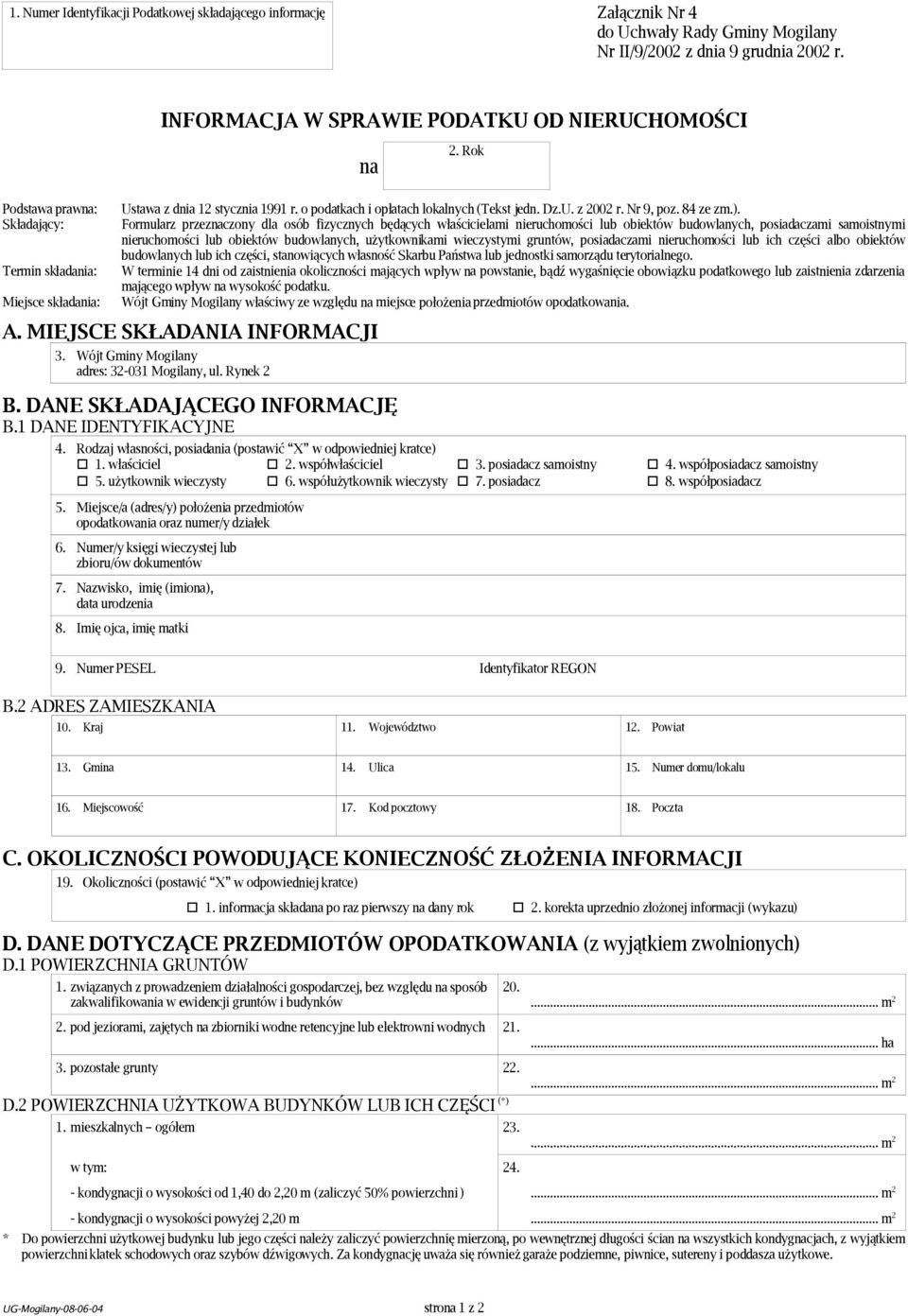 Formularz przeznaczony dla osób fizycznych będących właścicielami nieruchomości lub obiektów budowlanych, posiadaczami samoistnymi nieruchomości lub obiektów budowlanych, użytkownikami wieczystymi