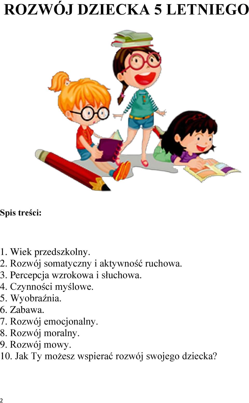 4. Czynności myślowe. 5. Wyobraźnia. 6. Zabawa. 7. Rozwój emocjonalny. 8.