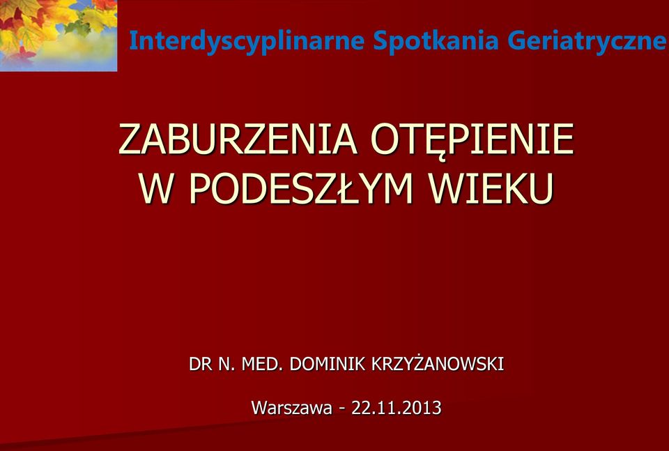 W PODESZŁYM WIEKU DR N. MED.