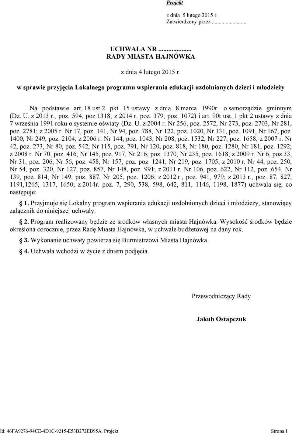 594, poz.1318; z 2014 r. poz. 379, poz. 1072) i art. 90t ust. 1 pkt 2 ustawy z dnia 7 września 1991 roku o systemie oświaty (Dz. U. z 2004 r. Nr 256, poz. 2572, Nr 273, poz. 2703, Nr 281, poz.