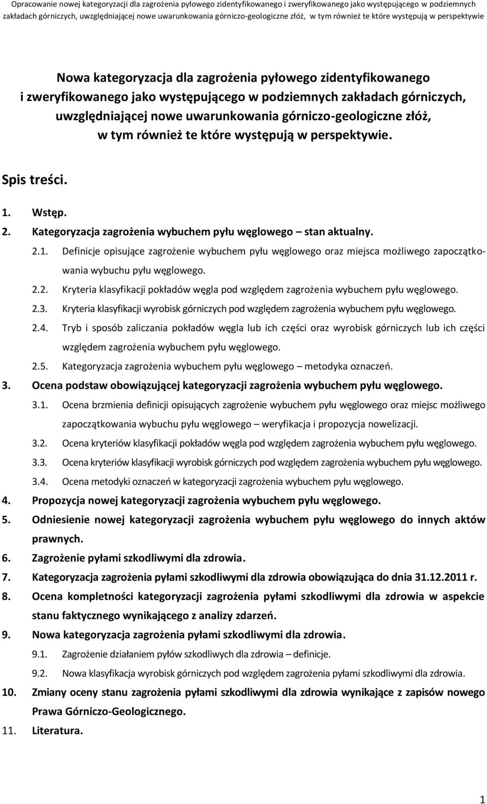 2.2. Kryteria klasyfikacji pokładów węgla pod względem zagrożenia wybuchem pyłu węglowego. 2.3. Kryteria klasyfikacji wyrobisk górniczych pod względem zagrożenia wybuchem pyłu węglowego. 2.4.