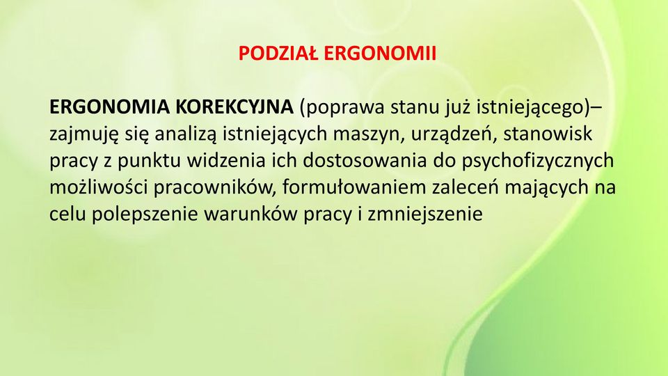 punktu widzenia ich dostosowania do psychofizycznych możliwości
