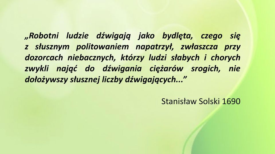 którzy ludzi słabych i chorych zwykli nająć do dźwigania ciężarów