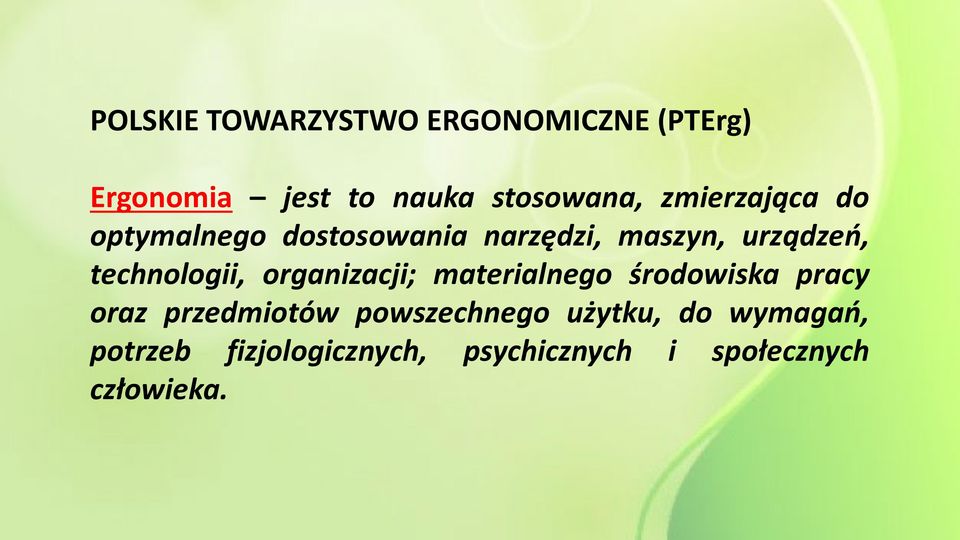 technologii, organizacji; materialnego środowiska pracy oraz przedmiotów