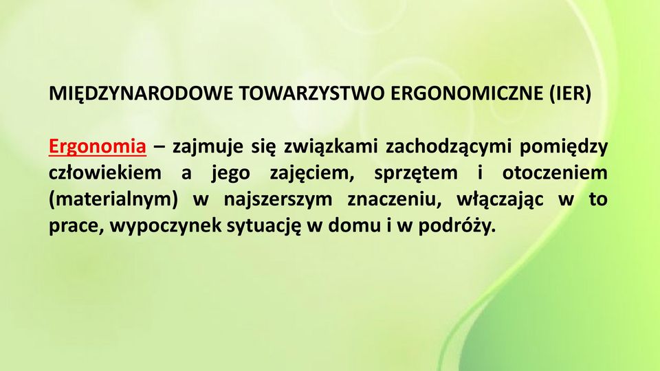 zajęciem, sprzętem i otoczeniem (materialnym) w najszerszym