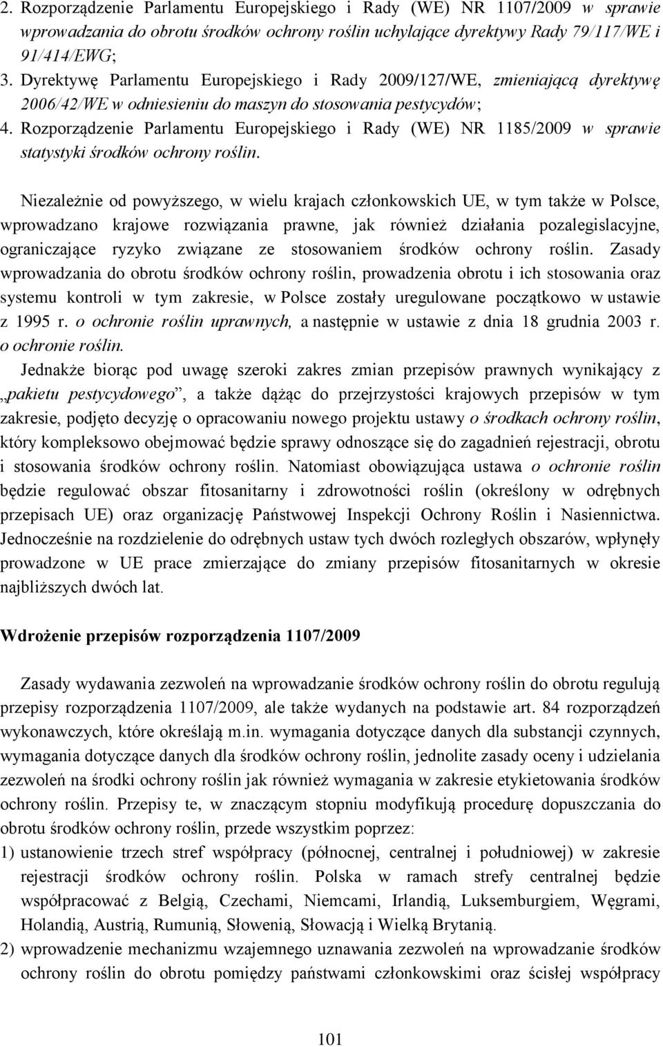 Rozporządzenie Parlamentu Europejskiego i Rady (WE) NR 1185/2009 w sprawie statystyki środków ochrony roślin.