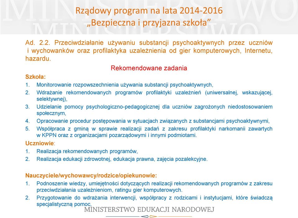 Wdrażanie rekomendowanych programów profilaktyki uzależnień (uniwersalnej, wskazującej, selektywnej), 3.