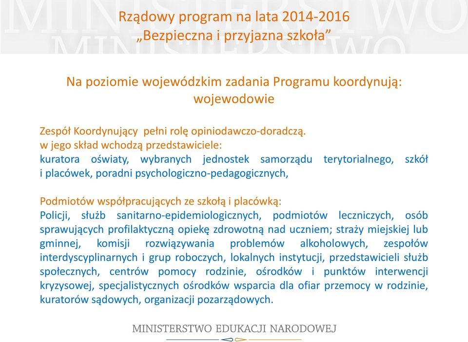 placówką: Policji, służb sanitarno-epidemiologicznych, podmiotów leczniczych, osób sprawujących profilaktyczną opiekę zdrowotną nad uczniem; straży miejskiej lub gminnej, komisji rozwiązywania