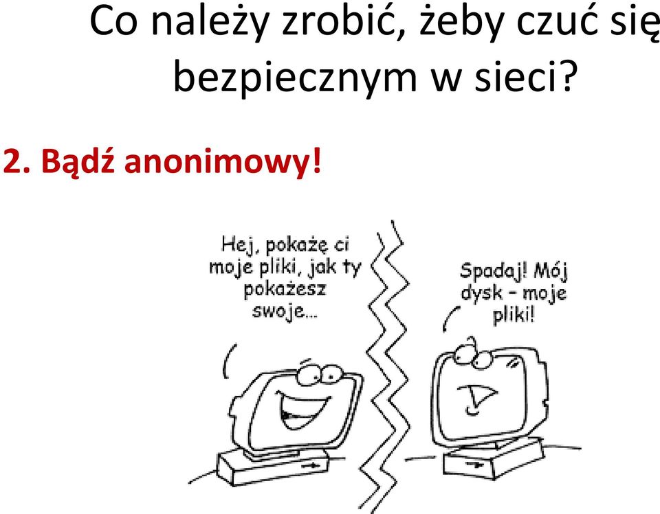 Bądź anonimowy!