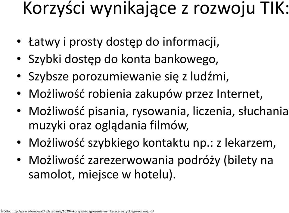 muzyki oraz oglądania filmów, Możliwośd szybkiego kontaktu np.