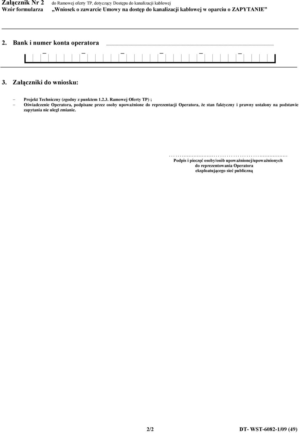 Załączniki do wniosku: Projekt Techniczny (zgodny z punktem 1.2.3.