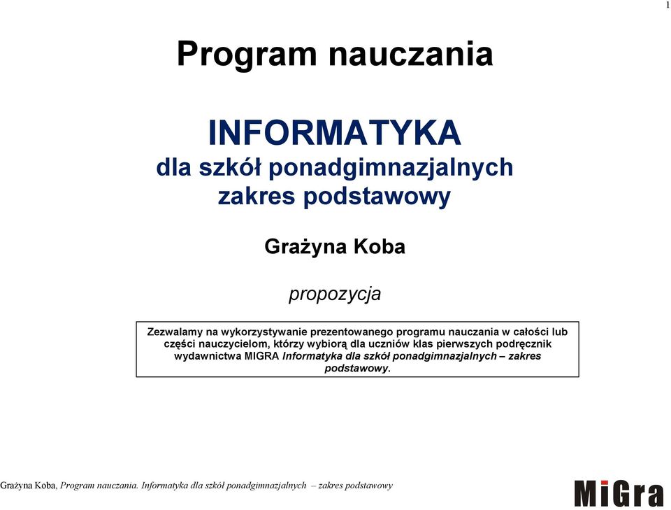 nauczania w całości lub części nauczycielom, którzy wybiorą dla uczniów klas