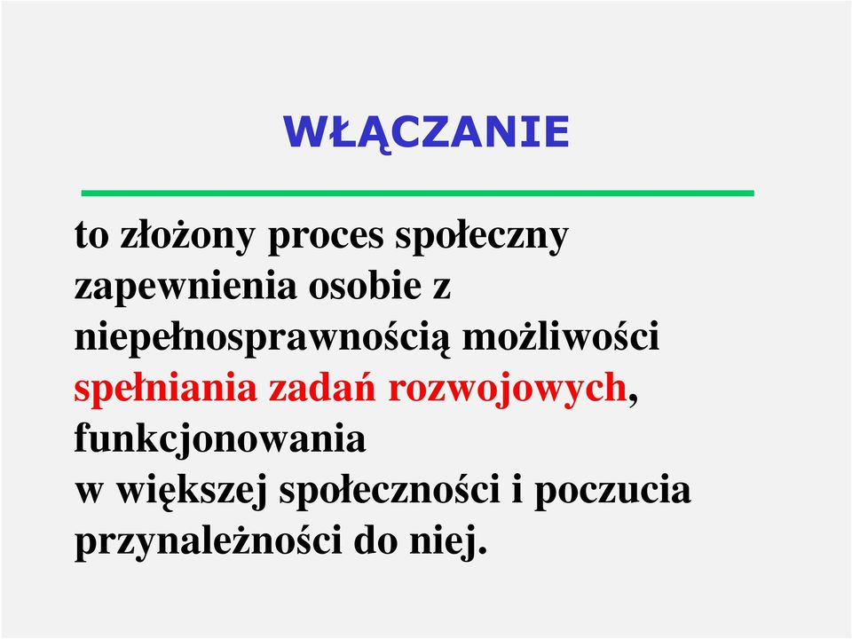 możliwości spełniania zadań rozwojowych,